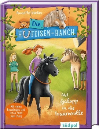 Die Hufeisen-Ranch - Mit Galopp in die Traumrolle Südpol Verlag