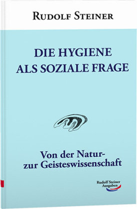 Die Hygiene als soziale Frage Rudolf Steiner Ausgaben
