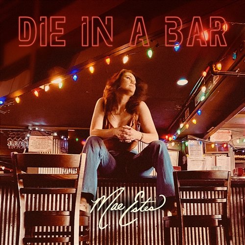 Die In A Bar Mae Estes
