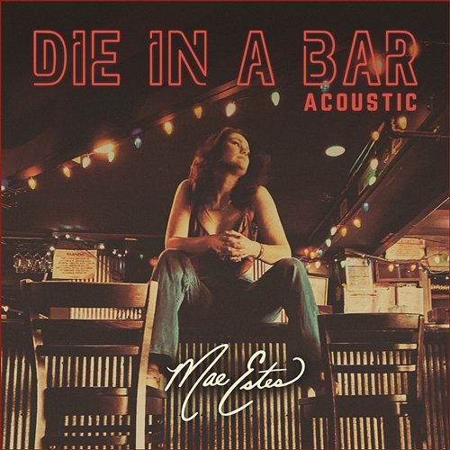 Die In A Bar Mae Estes