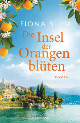 Die Insel der Orangenblüten -  - Goldmann Verlag