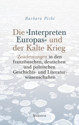 Die »Interpreten Europas« Und Der Kalte Krieg - Wallstein | Książka W Empik