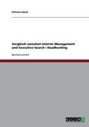 Die Jagd auf Führungskräfte: Interims-Management Executive Search / Headhunting? Rauch Stefanie