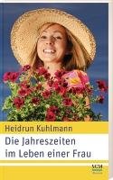 Die Jahreszeiten im Leben einer Frau Kuhlmann Heidrun