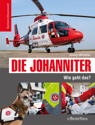 Die Johanniter - Wie geht das? Bachem J.P. Verlag, Bachem J. P.