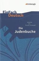 Die Judenbuche: Ein Sittengemälde aus dem gebirgigen Westfalen. EinFach Deutsch Textausgaben Droste-Hulshoff Annette