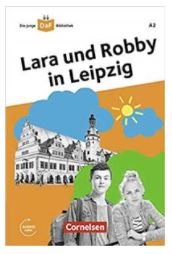 Die junge DaF-Bibliothek A2 - Lara und Robby in Leipzig 