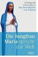 Die Jungfrau Maria spricht zur Welt Ufitamahoro Hildegarde