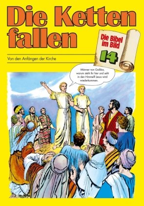 Die Ketten fallen - Die Bibel im Bild Deutsche Bibelges., Deutsche Bibelgesellschaft