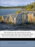 Die Kirche Im Apostolischen Zeitalter Und Die Entstehung Der Neutestamentlichen Schriften... Heinrich Wilhelm Josias Thiersch