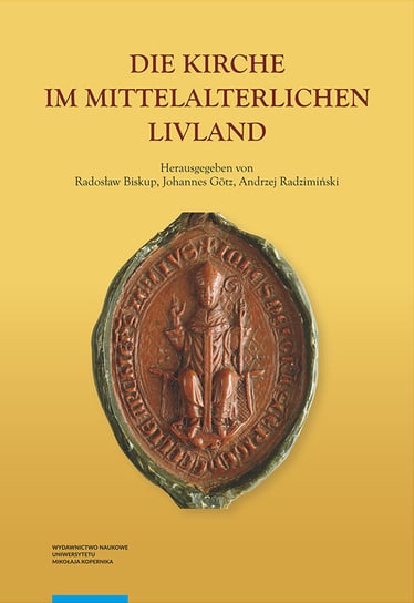 Die Kirche im Mittelalterlichen Livland Opracowanie zbiorowe
