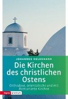 Die Kirchen des christlichen Ostens Oeldemann Johannes
