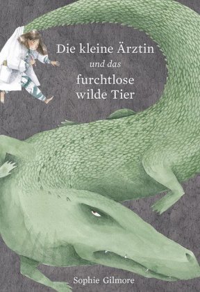 Die kleine Ärztin und das furchtlose wilde Tier Jungbrunnen-Verlag