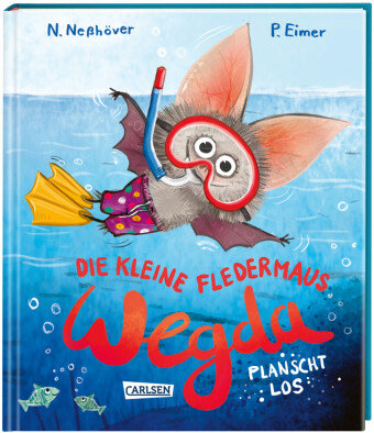 Die kleine Fledermaus Wegda: Wegda planscht los Carlsen Verlag