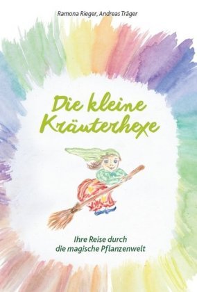 Die kleine Kräuterhexe - Eine Reise durch die magische Pflanzenwelt Kunstverlag Josef Fink