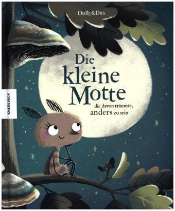 Die kleine Motte, die davon träumte, anders zu sein Knesebeck