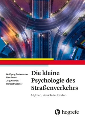Die kleine Psychologie des Straßenverkehrs Hogrefe (vorm. Verlag Hans Huber )