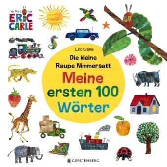 Die kleine Raupe Nimmersatt - Meine ersten 100 Wörter Gerstenberg Verlag