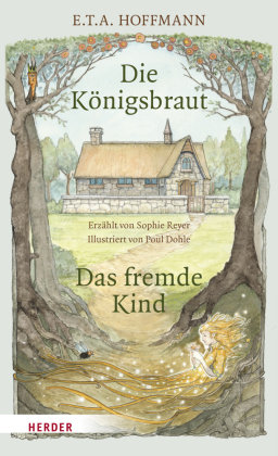 Die Königsbraut und Das fremde Kind Herder, Freiburg