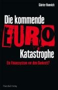 Die kommende Euro-Katastrophe Hannich Gunter