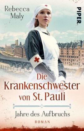 Die Krankenschwester von St. Pauli - Jahre des Aufbruchs Piper