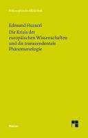 Die Krisis der europäischen Wissenschaften und die transzendentale Phänomenologie Husserl Edmund