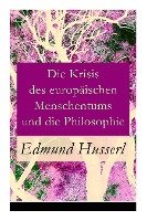 Die Krisis des europäischen Menschentums und die Philosophie Husserl Edmund