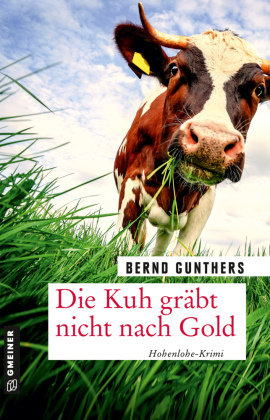 Die Kuh gräbt nicht nach Gold Gmeiner-Verlag