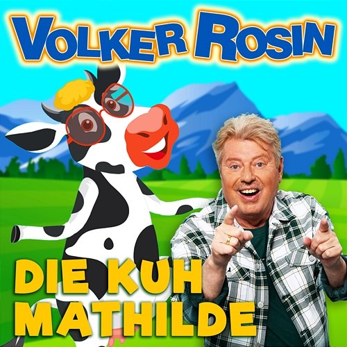 Die Kuh Mathilde Volker Rosin