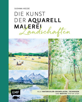 Die Kunst der Aquarellmalerei - Landschaften Edition Michael Fischer