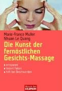 Die Kunst der fernöstlichen Gesichts - Massage Muller Marie-France, Quang Nhuan