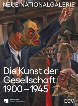 Die Kunst der Gesellschaft 1900-1945 DCV Dr. Cantzsche