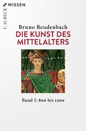 Die Kunst des Mittelalters Band 1: 800 bis 1200 Beck