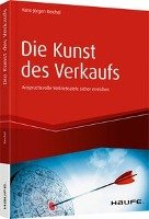 Die Kunst des Verkaufs - Anspruchsvolle Vertriebsziele sicher erreichen Reichel Hans-Jurgen