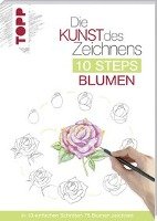 Die Kunst des Zeichnens 10 Steps - Blumen Woodin Mary