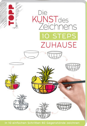 Die Kunst des Zeichnens 10 Steps - Zuhause Frech Verlag Gmbh