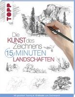 Die Kunst des Zeichnens 15 Minuten - Landschaften Frechverlag