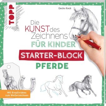 Die Kunst des Zeichnens für Kinder Starter-Block - Pferde Frech Verlag Gmbh