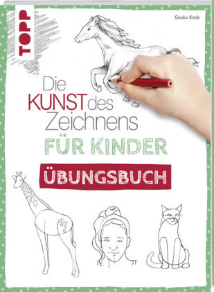 Die Kunst des Zeichnens für Kinder Übungsbuch Frech Verlag Gmbh