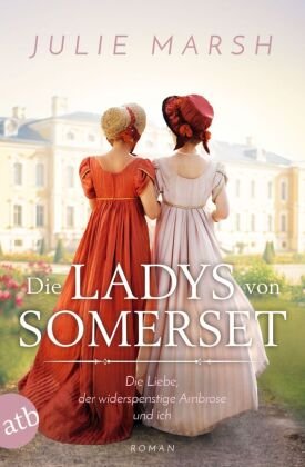 Die Ladys von Somerset - Die Liebe, der widerspenstige Ambrose und ich Aufbau Taschenbuch Verlag