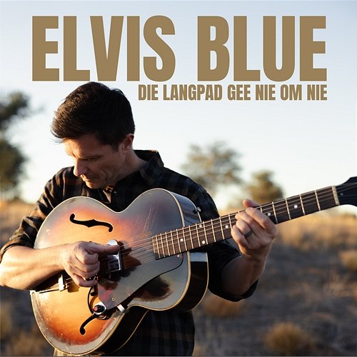 Die Langpad Gee Nie Om Nie Elvis Blue