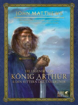 Die Legende von König Arthur und den Rittern der Tafelrunde Klett-Cotta