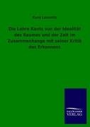 Die Lehre Kants von der Idealität des Raumes und der Zeit im Zusammenhange mit seiner Kritik des Erkennens Lasswitz Kurd