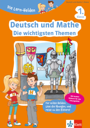 Die Lern-Helden Deutsch und Mathe. Die wichtigsten Themen 1. Klasse Klett Lerntraining