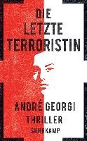 Die letzte Terroristin Georgi Andre