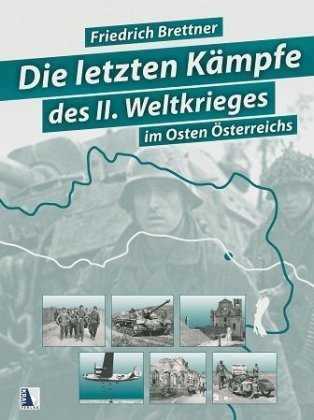 Die letzten Kämpfe des Zweiten Weltkriegs Kral, Berndorf