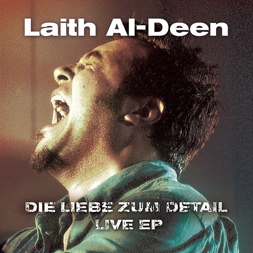 Die Liebe zum Detail - Live EP Laith Al-Deen