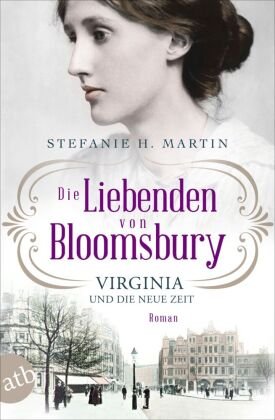Die Liebenden von Bloomsbury - Virginia und die neue Zeit Aufbau Taschenbuch Verlag