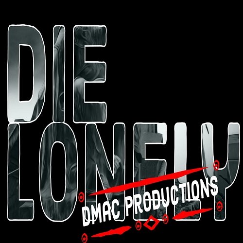 Die Lonely Dmac Productions