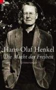 Die Macht der Freiheit Henkel Hans-Olaf